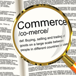 Commerce Definition Magnifier Showing Trading Buying And Selling ...